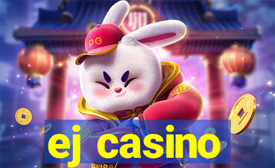 ej casino